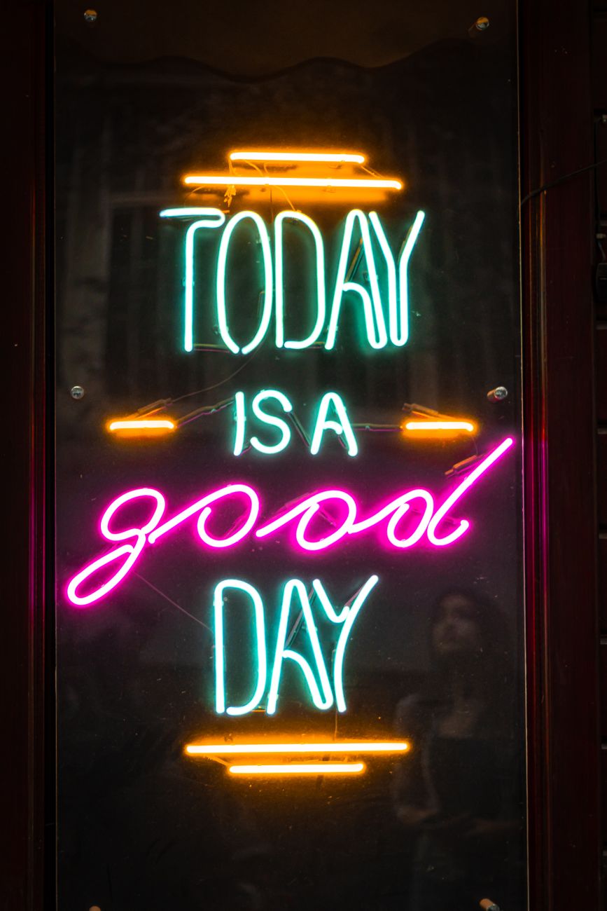 today is a good day neon signage